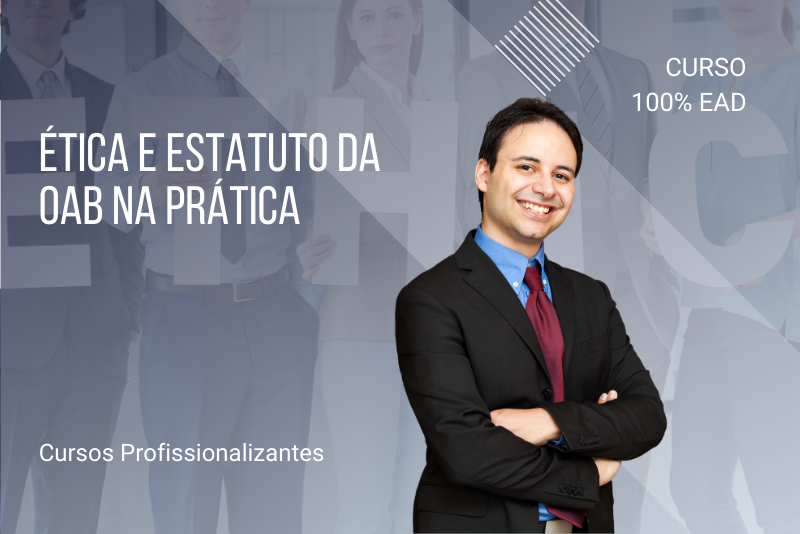 Ética e Estatuto da OAB na Prática - 80 Horas