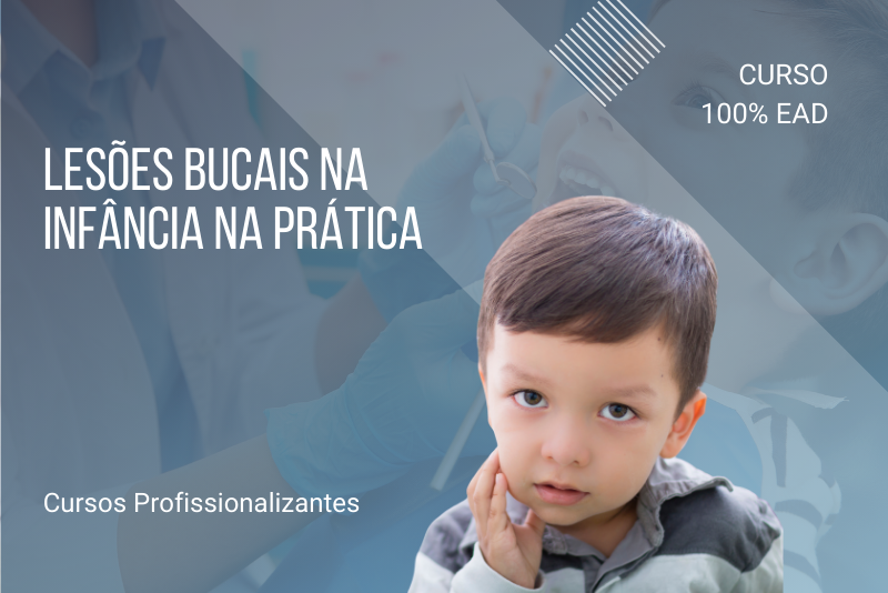 Lesões Bucais na Infância na Prática - 80 horas