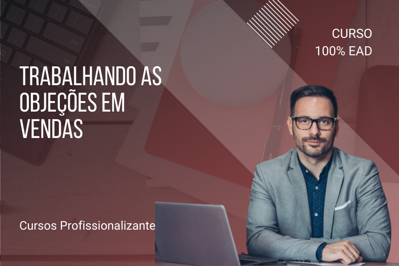 Trabalhando as Objeções em Vendas - 80 horas